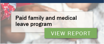 click here to view the Paid Family Medical Leave report