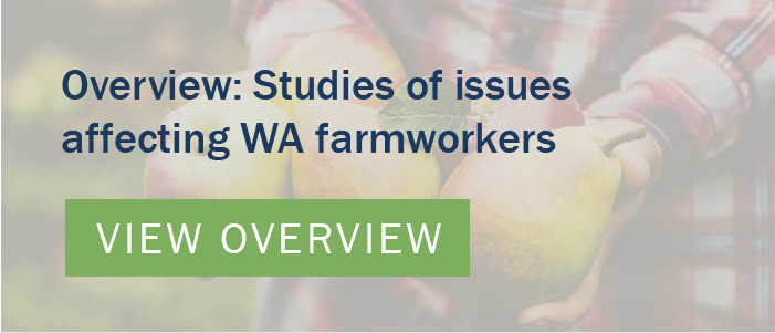 click here to view an overview of studies of issues affecting WA farmworkers