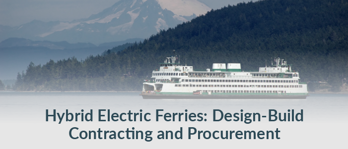 click here to view Hybrid Electric Ferries: Design-Build Contracting and Procurement